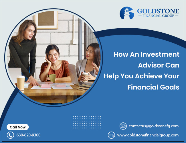 How an Investment Advisor Can Help You Achieve Your Financial Goals